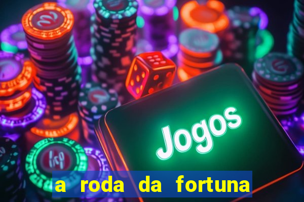 a roda da fortuna o que ele sente por mim